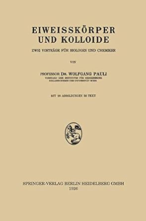 eiweisskorper und kolloide zwei vortrage fur biologen und chemiker 1st edition wolfgang pauli 3709121396,