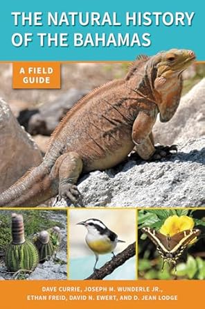 the natural history of the bahamas a field guide 1st edition dave currie ,joseph m wunderle jr ,ethan freid
