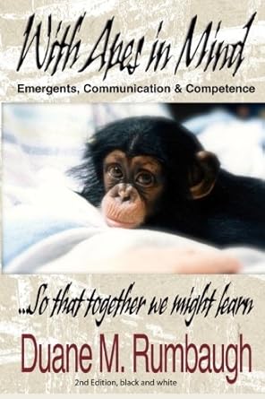with apes in mind emergents communication and competence 1st edition duane m rumbaugh 1492913812,