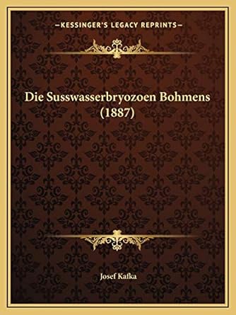 die susswasserbryozoen bohmens 1st edition josef kafka 1168331064, 978-1168331069
