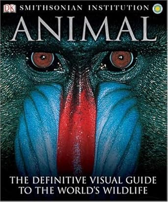 animal the definitive visual guide to the worlds wildlife 1st edition don e wilson ,david burnie 0789477645,