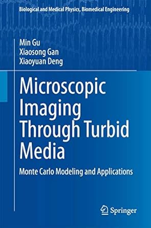 microscopic imaging through turbid media monte carlo modeling and applications 1st edition min gu ,xiaosong