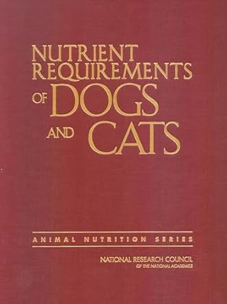 nutrient requirements of dogs and cats 1st edition national research council ,division on earth and life