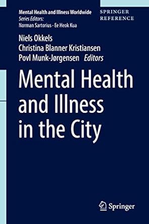 mental health and illness in the city 1st edition niels okkels ,christina blanner kristiansen ,povl munk