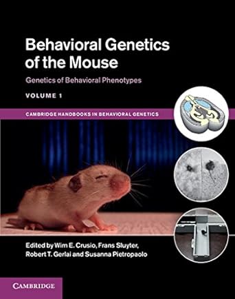 behavioral genetics of the mouse volume 1 genetics of behavioral phenotypes 1st edition wim e crusio ,frans