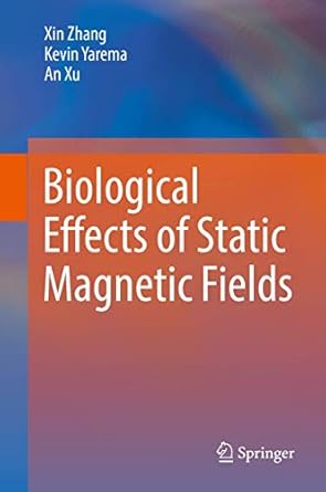 biological effects of static magnetic fields 1st edition  9811035776, 978-9811035777