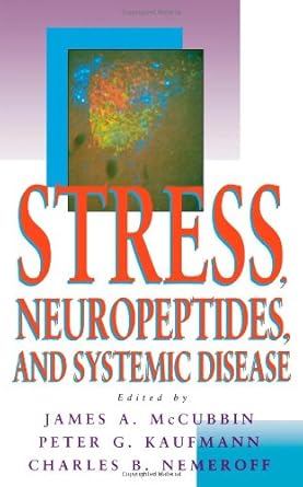 stress neuropeptides and systemic disease 1st edition james a mccubbin ,peter g kaufmann ,charles b nemeroff