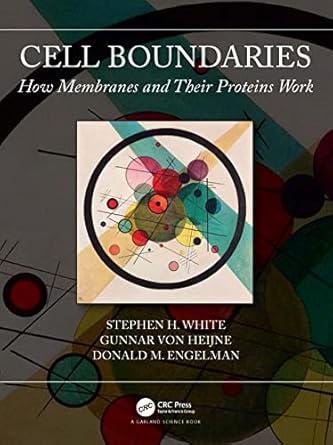 cell boundaries how membranes and their proteins work 1st edition stephen white ,gunnar von heijne ,donald