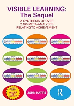 visible learning the sequel a synthesis of over 2 100 meta analyses relating to achievement 1st edition john