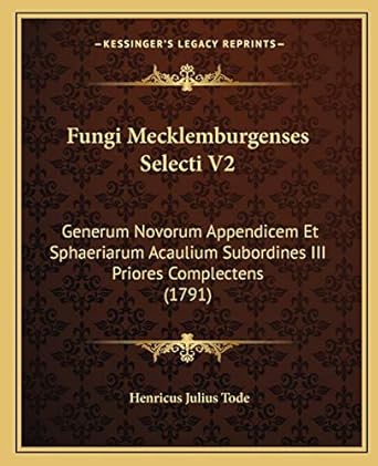 fungi mecklemburgenses selecti v2 generum novorum appendicem et sphaeriarum acaulium subordines iii priores