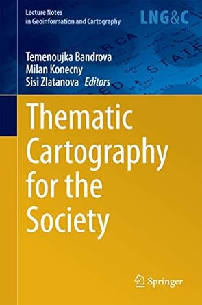 thematic cartography for the society 1st edition temenoujka bandrova ,milan konecny ,sisi zlatanova
