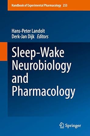 sleep wake neurobiology and pharmacology 1st edition hans peter landolt ,derk jan dijk 3030112705,