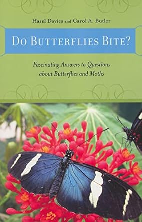 do butterflies bite fascinating answers to questions about butterflies and moths 1st edition hazel davies