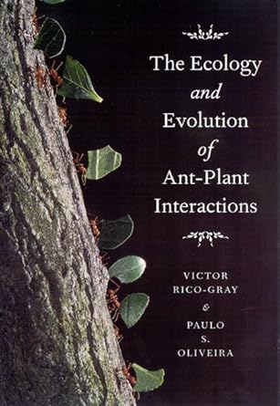 the ecology and evolution of ant plant interactions 1st edition victor rico gray ,paulo s oliveira