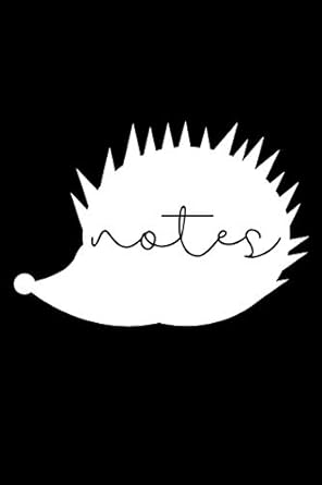 notes classy hedgehog lined journal 6x9 perfect notebook for everyday use gift for animal lovers 120 pages