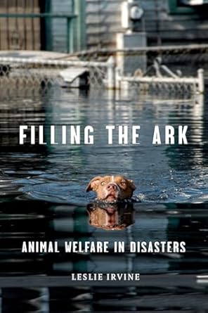 filling the ark animal welfare in disasters 1st edition leslie irvine 1592138349, 978-1592138340