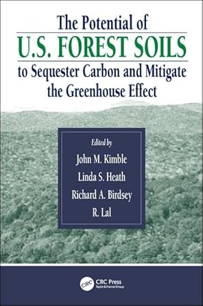 the potential of u s forest soils to sequester carbon and mitigate the greenhouse effect 1st edition john m