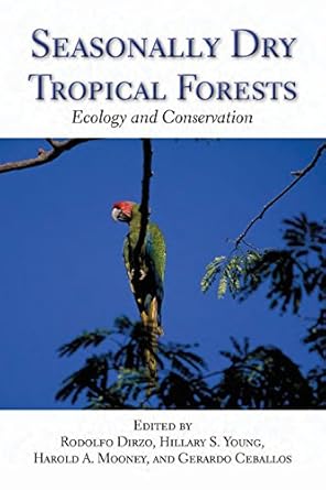 seasonally dry tropical forests ecology and conservation 1st edition rodolfo dirzo ,hillary s young ,harold a