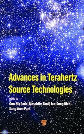 advances in terahertz source technologies 1st edition gun sik park ,masahiko tani ,jae sung rieh ,sang yoon
