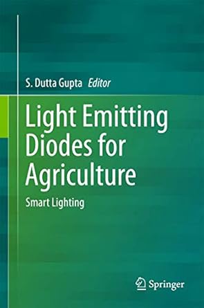 light emitting diodes for agriculture 1st edition gupta 9811058067, 978-9811058066