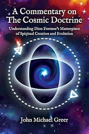 a commentary on the cosmic doctrine understanding dion fortunes masterpiece of spiritual creation and