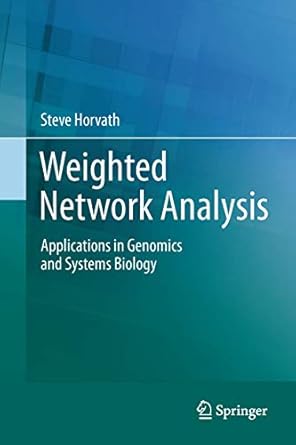 weighted network analysis applications in genomics and systems biology 1st edition steve horvath 1493900226,