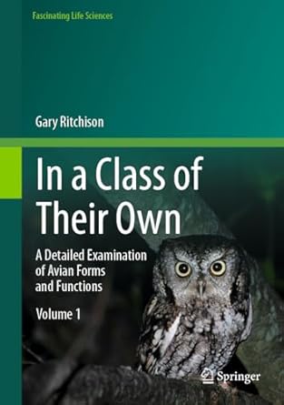 in a class of their own a detailed examination of avian forms and functions 1st edition gary ritchison