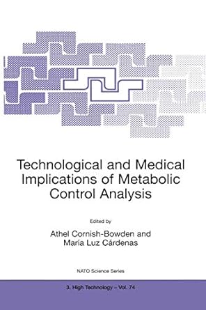 technological and medical implications of metabolic control analysis 1st edition athel cornish bowden ,maria