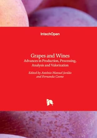 grapes and wines advances in production processing analysis and valorization 1st edition antonio m jordao