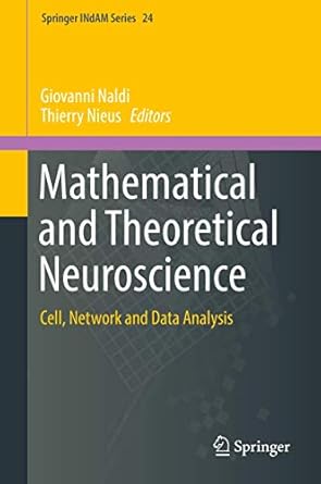 mathematical and theoretical neuroscience 1st edition naldi 3319682962, 978-3319682969