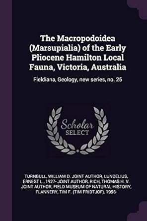 the macropodoidea of the early pliocene hamilton local fauna victoria australia fieldiana geology new series