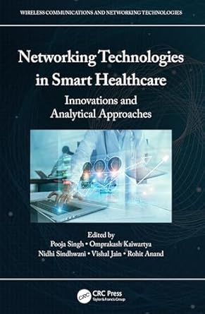 networking technologies in smart healthcare innovations and analytical approaches 1st edition pooja singh