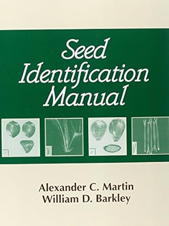 seed identification manual 1st edition alexander c martin ,william d barkley 1932846034, 978-1932846034