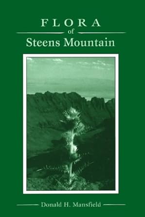 flora of steens mountain 1st edition donald h mansfield 0870714716, 978-0870714719