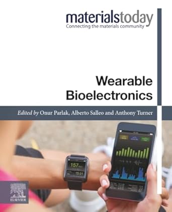 wearable bioelectronics 1st edition anthony p f turner ,alberto salleo ,onur parlak 008102407x, 978-0081024072
