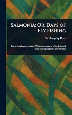 salmonia or days of fly fishing 1st edition sir humphry davy 102322982x, 978-1023229821