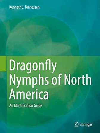 dragonfly nymphs of north america an identification guide 1st edition kenneth j tennessen 331997775x,