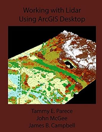 working with lidar using arcgis desktop 1st edition tammy e parece ,john mcgee ,james b campbell 1549835696,