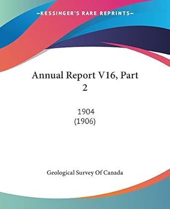 annual report v16 part 2 1904 1st edition geological survey of canada 1120962862, 978-1120962867