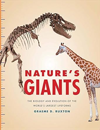 natures giants the biology and evolution of the worlds largest lifeforms 1st edition graeme d ruxton ,norman