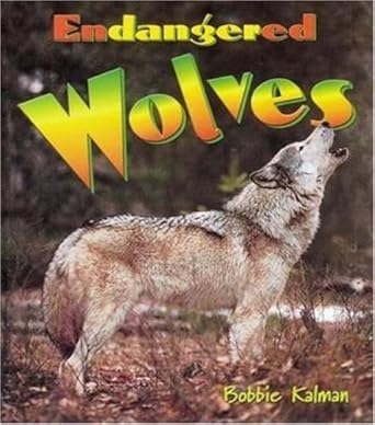 endangered wolves 1st edition bobbie kalman 0778718549, 978-0778718543