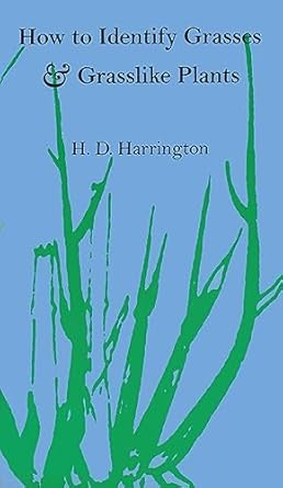 how to identify grasses and grasslike plants sedges and rushes 1st edition h d harrington ,h d harrington