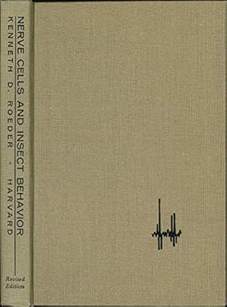 nerve cells and insect behavior rev ed 1st edition kenneth d roeder 0674608003, 978-0674608009