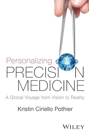personalizing precision medicine a global voyage from vision to reality 1st edition kristin ciriello pothier