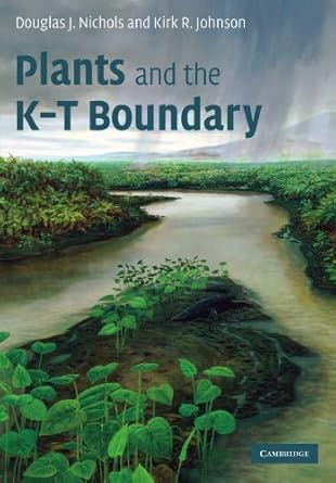 plants and the k t boundary 1st edition douglas j nichols ,kirk r johnson 0521305632, 978-0521305631
