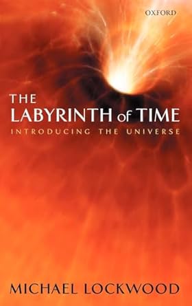 the labyrinth of time introducing the universe 1st edition michael lockwood 0199249954, 978-0199249954