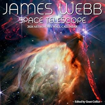 james webb space telescope 2026 astronomy wall calendar images from nasas newest telescope 1st edition grant