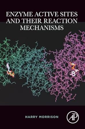enzyme active sites and their reaction mechanisms 1st edition harry morrison 0128210672, 978-0128210673