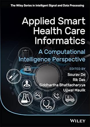 applied smart health care informatics a computational intelligence perspective 1st edition sourav de ,rik das
