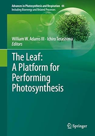 the leaf a platform for performing photosynthesis 1st edition william w adams iii ,ichiro terashima